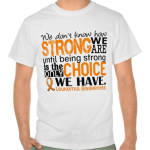 Leukemia How Strong We Are T-shirts