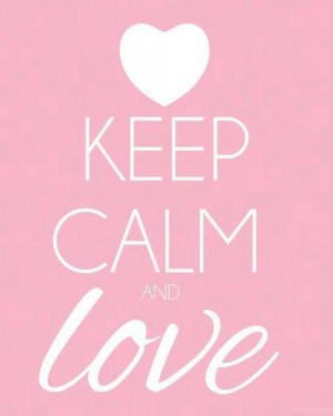heart, keep calm, love, motivation, quote, quotes, sayings, this