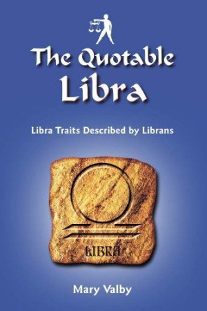 ... personality with more than 600 quotes and examples from famous Librans