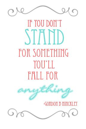 ... , Stands, So True, Favorite Quotes, Living, Lds, Mormons Quotes