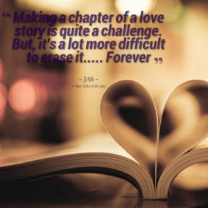Quotes Picture: making a chapter of a love story is quite a challenge ...