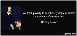 We think poverty to be infinitely desirable before the torments of ...