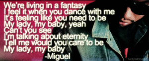 Quote from Miguel verse in “Lotus Flower Bomb” .