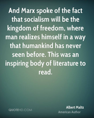 And Marx spoke of the fact that socialism will be the kingdom of ...
