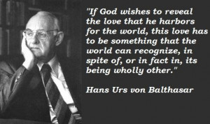 Hans urs von balthasar famous quotes 4