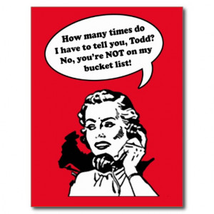 no_youre_not_on_my_bucket_list_funny_valentine_postcard ...