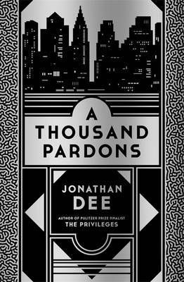 Thousand Pardons by Jonathan Dee
