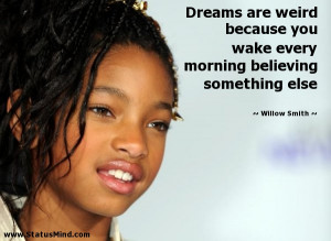 Dreams are weird because you wake every morning believing something ...