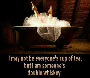 Im someones double whiskey
