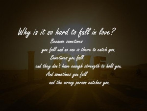 Why is it so hard to fall in love quote