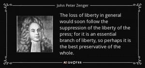 The loss of liberty in general would soon follow the suppression of ...