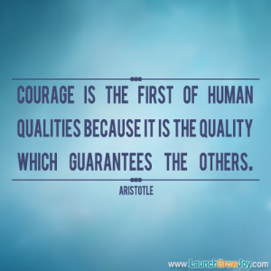 ... because it is the quality which guarantees the others----Aristotle