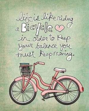 balance, bicycle, life, moving, quote, text, words, writing