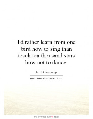 ... sing than teach ten thousand stars how not to dance Picture Quote #1