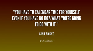 quote-Susie-Bright-you-have-to-calendar-time-for-yourself-119115_2.png