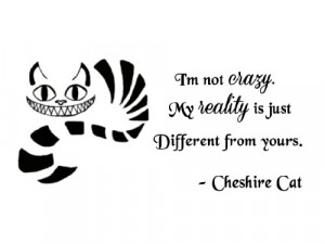 Cheshire Cat quote-I'm Not Crazy- Wall Decal- Black (24