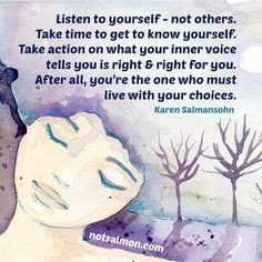 Why and how to listen to your inner voice - via notsalmon Karen ...