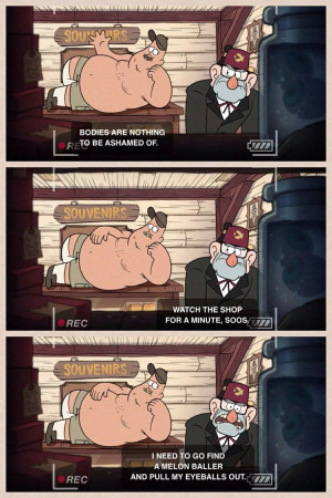 Soos & grunkle stan the greatest people ever!!!'