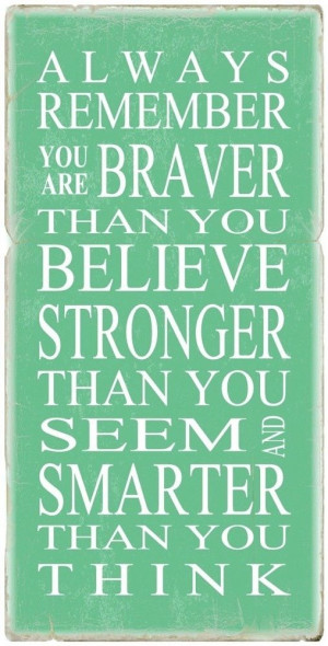 Braver, stronger, smarter