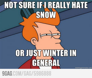 Hate Winter Quotes Its getting alot colder day by