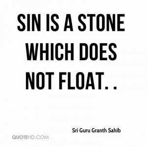 Sin is a stone which does not float. .
