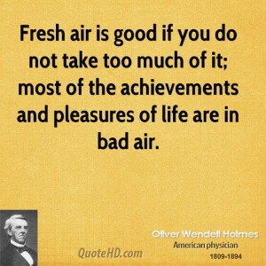Fresh air is good if you do not take too much of it; most of the ...