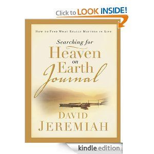 Searching for Heaven on Earth Journal by David Jeremiah. $10.94 ...