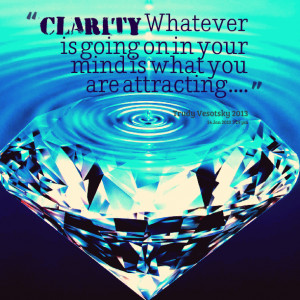 Quotes Picture: clarity whatever is going on in your mind is what you ...
