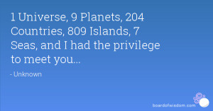 universe 9 planets 204 countries 809 islands 7 seas and i had