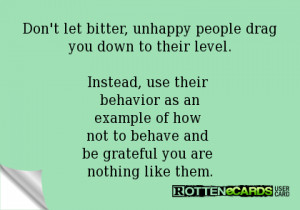 Miserable People Ecards Unhappy people drag you