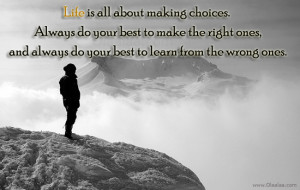 Life Quotes-Thoughts-Do Your Best-Choices-Right-Wrong-Learn-Best