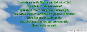 out of bedSing like bird, dizzy in my headSpin like a record, crazy ...