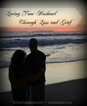 Loving Your Husband Through Loss and Grief
