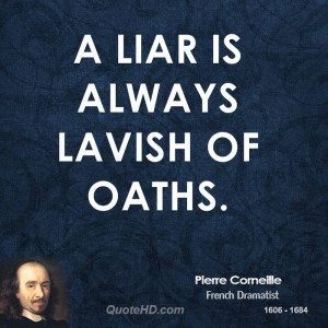 liar is always lavish of oaths.