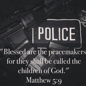 ... Police Offices, Matthew 5 9, Matthew 59, Leow Life, Police Wife, Quote