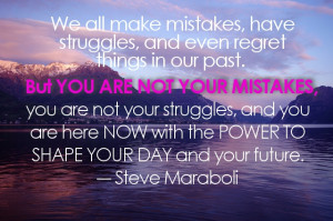 Self-improvement quotes - We all make mistakes, have struggles, and ...