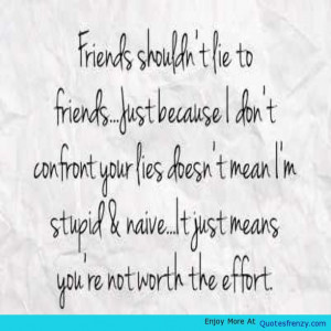 ... quotes lying friends quotes meaning of true friendship real meaning of