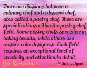 between a culinary chef and a dessert chef, also called a pastry chef ...