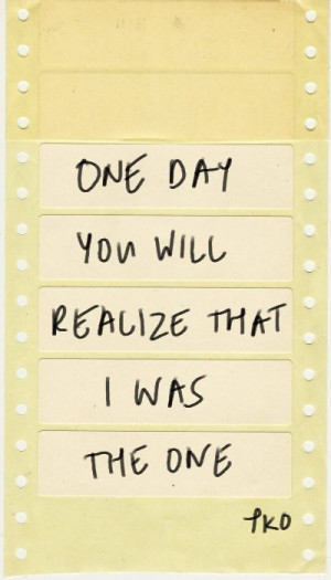 One Day You Will Realize