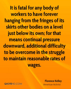 It is fatal for any body of workers to have forever hanging from the ...