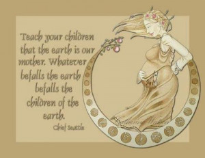 Native American Mother Earth Quotes http://www.tumblr.com/tagged/chief ...