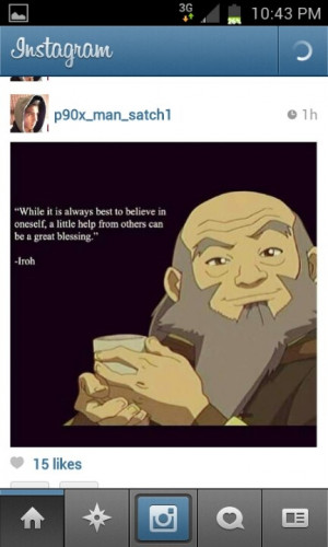 Oh, Uncle Iroh, you always know what to say!