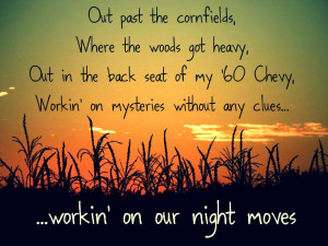 ... little BOB in them!! Night Moves - Bob Seger - Classic Rock Lyrics