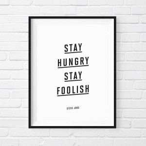 original_stay-hungry-stay-foolish-motivational-print