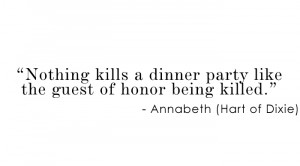 Week 6 fashionology quote annabeth hart of dixie nothing kills a