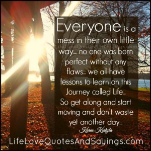 We All Have Lessons To Learn In Life.