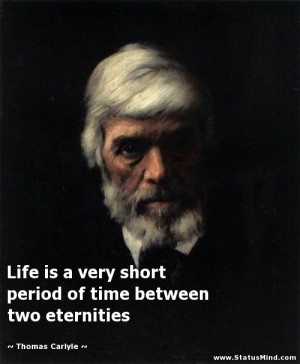 short period of time between two eternities - Thomas Carlyle Quotes ...