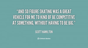 quote-Scott-Hamilton-and-so-figure-skating-was-a-great-17906.png