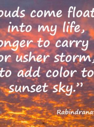 Clouds come floating into my life, no longer to carry rain or usher ...