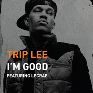 Trip Lee I'm Good feat. Lecrae Lyrics